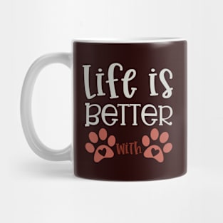 Life Is Better With Dogs Mug